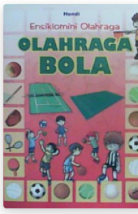 Image of Ensiklomini Olahraga: Olahraga Bola
