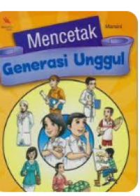 Image of Mencetak Generasi Unggul