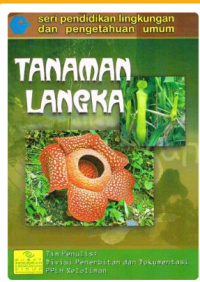 Image of Tanaman Langka : Seri pendidikan LIngkungan dan Pengetahuan Umum